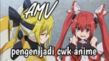 gatau males pengen jadi cwk anime aja