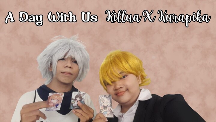 A Day With Us (Killua X Kurapika) - ELLYNAHIKARI & MIDANMV