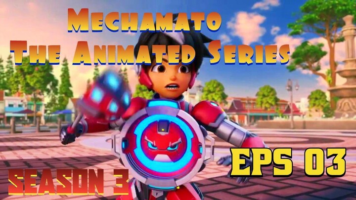 Mechamato The Animated Series Season 3 - Episode 03- Subtitle Indonesia