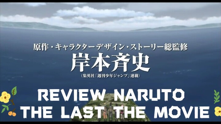 Ayoo liat review NARUTO the last the movie