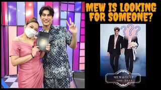 Mew Suppasit is serching for someone