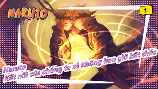 [Naruto] Kết nối của chúng ta sẽ không bao giờ kết thúc, Tạm biệt, tuổi trẻ của chúng ta_1