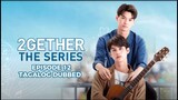 2Gether the Series Episode 12 Tagalog Dubbed