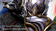 The Sword Of Dawn Episode 03 Sub Indo1080p