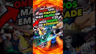 QUEM SÃO OS PIRATAS MAIS VELHOS DE ONE PIECE E MAIS NOVOS ! #anime #onepiece #luffy #otaku