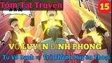 Tóm Tắt Truyện : Võ Luyện Đỉnh Phong P15 || Bo Kin Comic