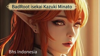 BadRoot isekai Kazuki Minato part 1