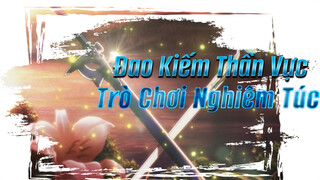 Đây Có Thể Là Trò Chơi, Nhưng Là Một Trò Chơi Nghiêm Túc | Đao Kiếm Thần Vực AMV