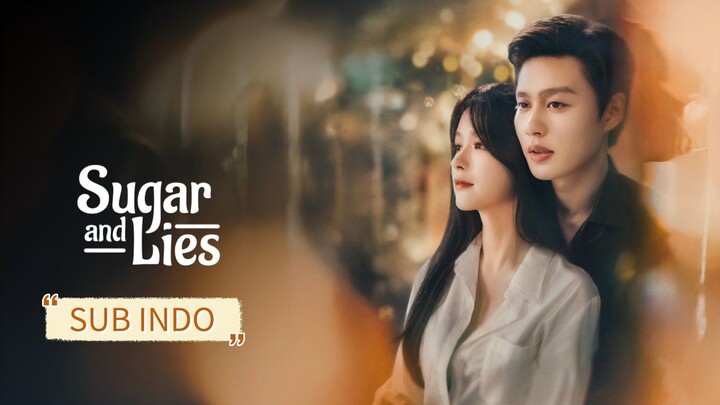 Sugar and Lies E13-24 Sub Indo END
