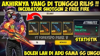 FREE FIRE❗ BOCORAN INCUBATOR SG 2 FF TERBARU | SHOTGUN 2 INCUBATOR 2021 - INFO KULGAR