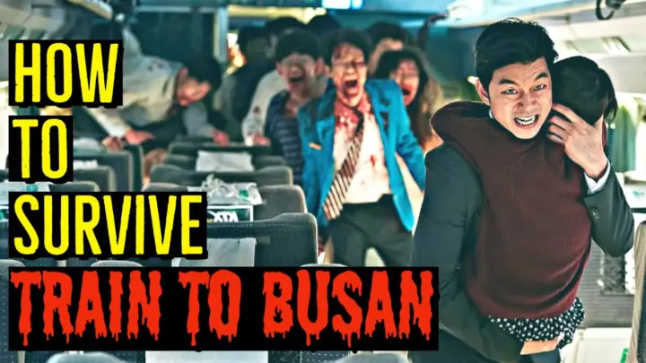 How to Survive the 'TRAIN TO BUSAN' (2016)