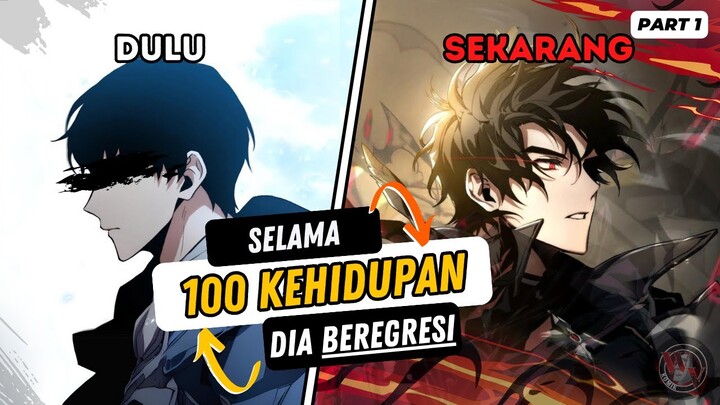 Kembali Kemasa Lalu Setelah 100 Kehidupan Part 1 || The Max Level Player's 100th Regresion ||