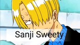 Sanji sweety menusuk dalam hati