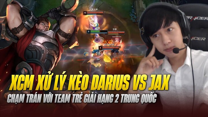 CHẠM CHÁN VỚI TEAM TRẺ GIẢI HẠNG 2 TRUNG QUỐC, XIAOCHAOMENG XỬ LÝ KÈO DARIUS VS JAX CỰC KHÉT