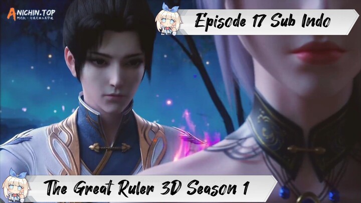 [ EPISODE 17 ] The Great Ruler 3D Season 1 - 1080p Super Duper HD Sub Indo