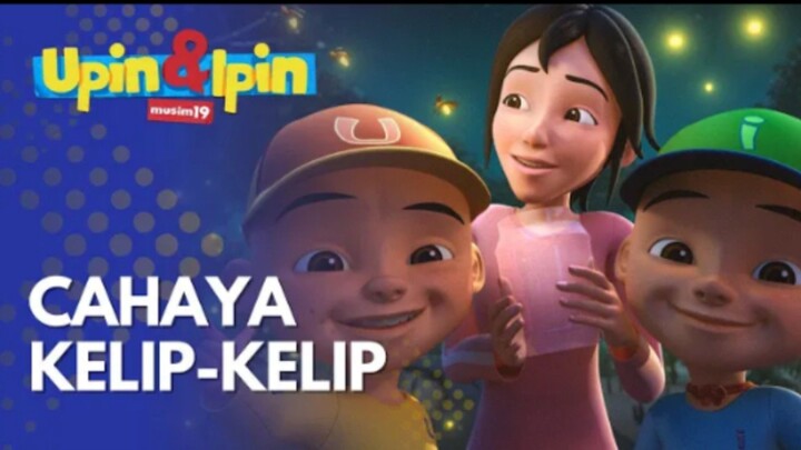 Upin & Ipin Musim 19 - Cahaya Kelap Kelip (Full Episode)
