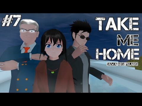 TAKE ME HOME [ EPS 7 ] SAKURA SCHOOL SIMULATOR