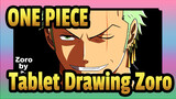 [ONE PIECE] Tablet Drawing| Zoro