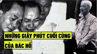 Những Giây Phút Cuối Cùng Của Bác Hồ