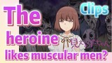 [Mieruko-chan] Clips |  The heroine likes muscular men?
