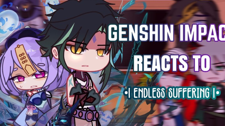 ✨Genshin lmpact Sumeru Reacts to Endless Suffering✨