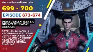 Alur Cerita Swallowed Star Season 2 Episode 673-674 | 699-700 [ English Subtitle ]