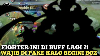 Fighter ini di buff Moonton lagi ? auto first pick ini Boz