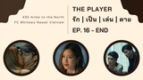 [Vietsub] The Player EP.16 END