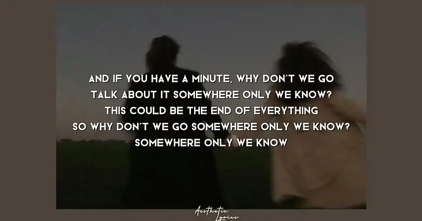 Someone only we know Keane. Somewhere only we know Lyrics. Someone only we know Lyrics. Little Black people in Song somewhere only we know.