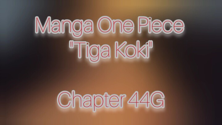 [Manga One Piece] - Tiga Koki 44G