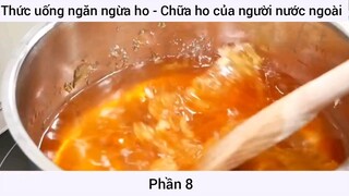 Thức uống ngăn ngừa ho - Chữa ho của người nước ngoài #8