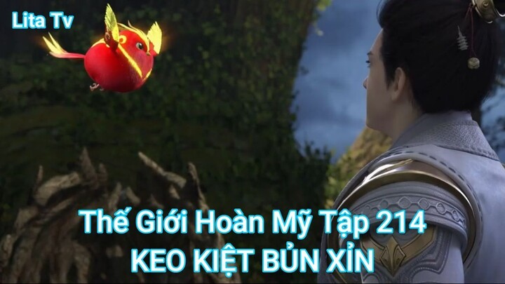 Thế Giới Hoàn Mỹ Tập 214-KEO KIỆT BỦN XỈN