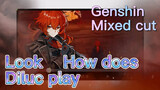 [Genshin, Mixed cut] Look! How does Diluc play