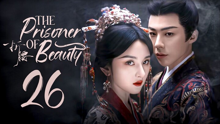 [WeTV] EP26/36 The Prisoner of Beauty (2025)