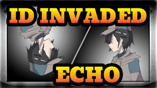 [ID:INVADED/Animatic] ECHO