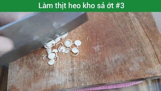 Làm thịt heo kho sả ớt p3