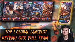 TOP 1 GLOBAL LANCELOT KETEMU GPX FULL TEAM ! KASIH TAU DAH - Mobile Legends Indonesia