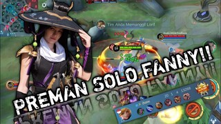 preman solo fanny!! modal ulti pun jadi!! main fanny itu gampang kok!! - Mobile Legends