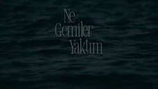 Ne Gemiler Yaktim Eps 1 - مدبلجة عربية