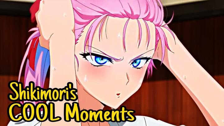 Shikimori's Cool Moments