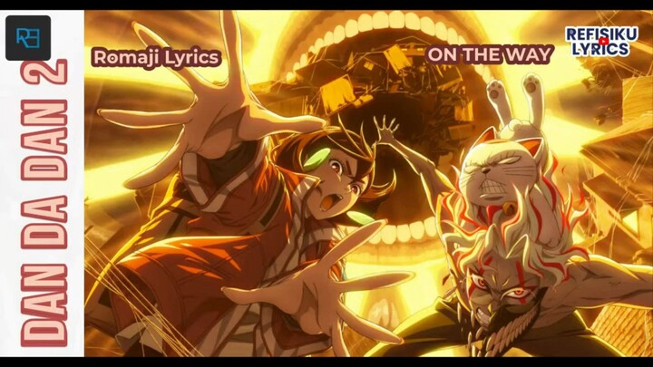 Dandadan Season 2 Opening Lirik Berjalan