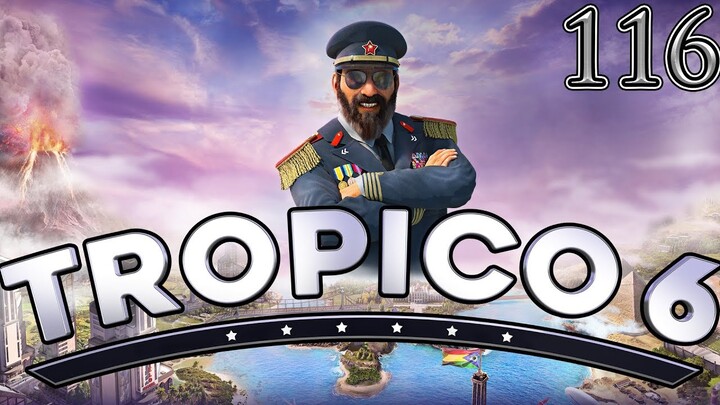 Let's Play Tropico 6 Mission 15 - Battle Royal Part 116