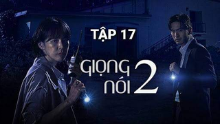 Giọng Nói 2 - Tập 17 | Lồng Tiếng Việt