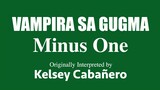 VAMPIRA SA GUGMA by Kelsey Cabañero (MINUS ONE)