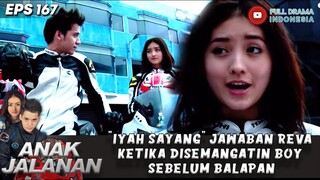 "IYAH SAYANG" JAWABAN REVA KETIKA DISEMANGATIN BOY SEBELUM BALAPAN - ANAK JALANAN 167