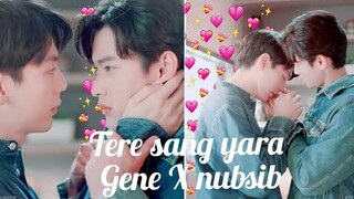 [bl] Gene x Nubsib ❤️ love hindi song 💕 lovely writer 💗 "tere sang yara"💕💜