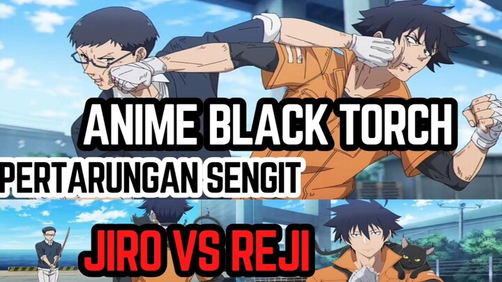 Black Torch eps 4 - pertarungan sengit jiro vs reji, siapakah yang akan menang?