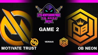 OB Neon vs Motivate Trust Gaming | Group Stage | Game 2 | LeYu New Year Holy War Dota 2 2022