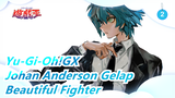 [Yu-Gi-Oh!GX|AMV]Johan Anderson Gelap-Beautiful Fighter_2