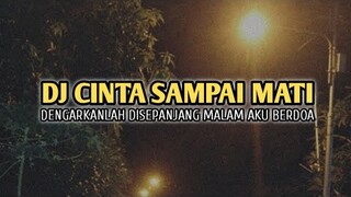 Dj Dengarkanlah Disepanjang Malam || Dj Cinta Sampai Mati - Raffa Affar Slow Viral